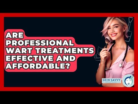 Are Professional Wart Treatments Effective And Affordable? - Skin Savvy Dermatology