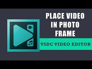 How to place video inside photo frame in VSDC Free Video Editor?