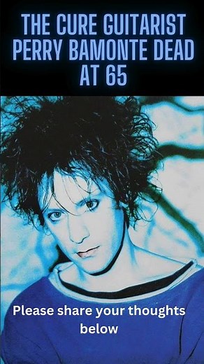 The Cure guitarist Perry Bamonte dead at 65 #breakingnews #shorts