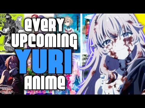 EVERY Upcoming Yuri Anime | Let's Talk Yuri