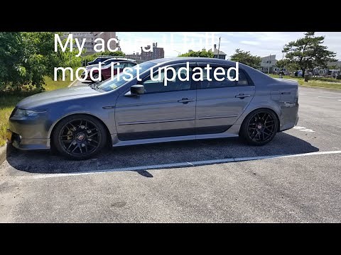 MY CUSTOM ACURA TL MODS UPDATED FULL LIST