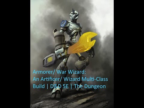 Artificer Wizard: A Multi-Class Build | D&D 5E | The Dungeon