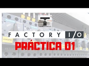 01 PROCESOS INDUSTRIALES | SIMULACIÓN EN FACTORY IO | 1ERA PRÁCTICA