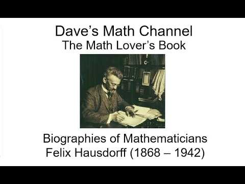 The Math Lover's Book, Biographies of Mathematicians: Felix Hausdorff (1968 - 1942)
