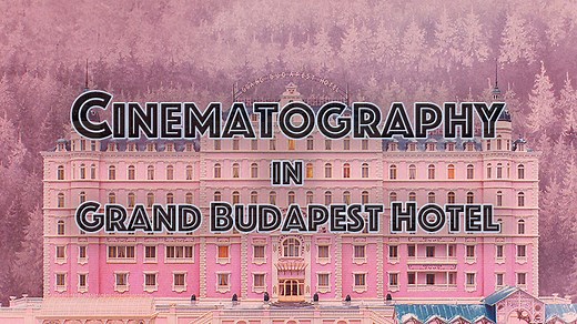 Cinematography in Grand Budapest Hotel
