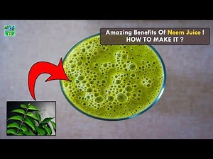 Amazing Health Benefits of Neem Juice and How to Make It | Home Remedies