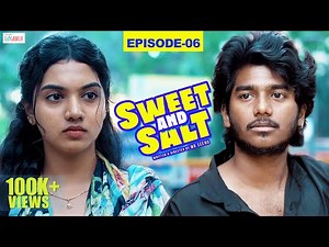 Sweet and Salt - Episode 6 | Ft. Vishwa Mithran, Sushmitha | Filtercopy Enga Area