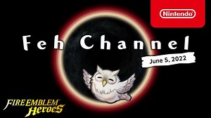 Fire Emblem Heroes 'Feh Channel' feature for June 5th, 2022