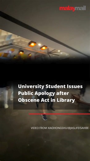 University student issues public apology after viral video captures obscene act in the library. | Malay Mail