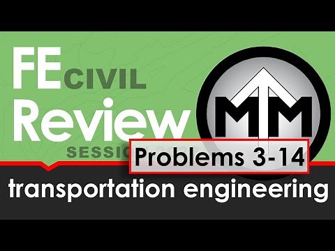 FE Transportation Engineering Review Session 2022 - Problems 3-14