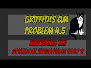 Griffiths QM Problem 4.5 (3rd edition) Finding Spherical Harmonics for l=m and l=3, m=2 & checking