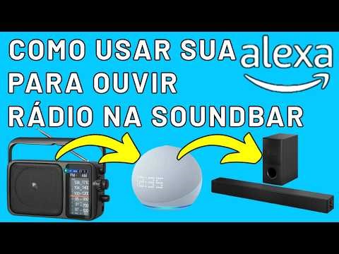 Como Usar a Alexa para ouvir Rádio na Soundbar