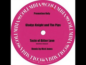 Gladys Knight and The Pips - Taste of Bitter Love - Nick Jones Remix