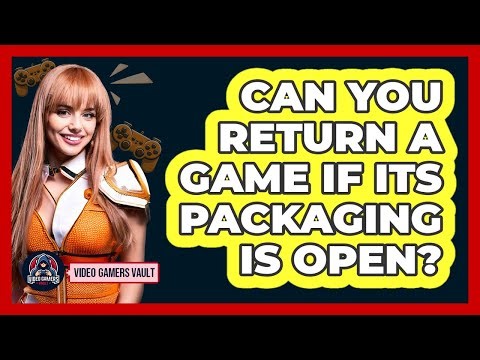 Can You Return A Game If Its Packaging Is Open?
