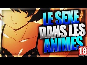LE SEXE DANS LES ANIMES !