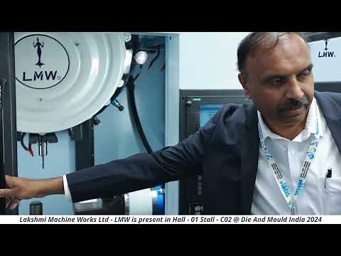 Lakshmi Machine Works Ltd @ Die And Mould India 2024