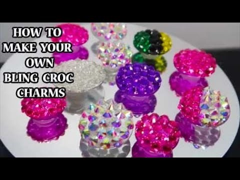 DIY BLING CROC CHARMS- HOW TO MAKE YOUR OWN UNIQUE RHINESTONE EXTRA GLAM CROC CHARMS FROM SCRATCH