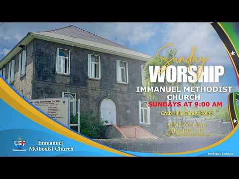 Sunday Worship - LIVE from the IMMANUEL METHODIST CHURCH, St. Kitts - May 10th, 2026.