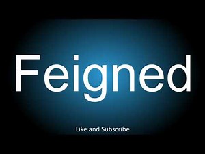How to correctly pronounce - Feigned.