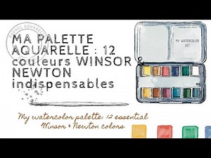 Ma palette aquarelle : 12 couleurs Winsor & Newton 🎨 indispensables