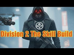 Division 2 Skill build