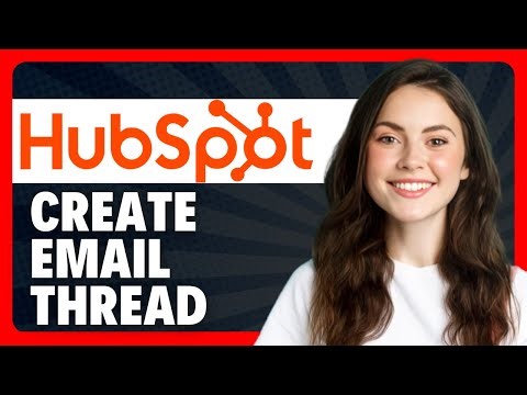 How to Create an Email Thread With Your Sequence in HubSpot in 2026