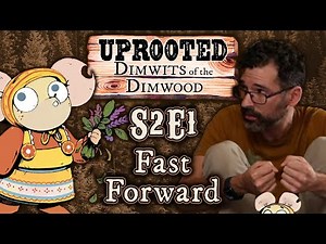 Uprooted S2E1 | Funny Woodland D&D | Fast Forward | Dimwits of the Dimwood