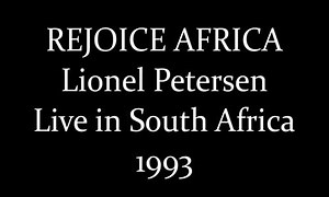 Lionel Petersen- Rejoice Africa (Full) (1993).mp4