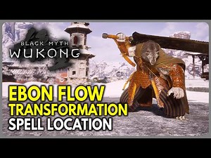 How to get Ebon Flow Transformation Spell | Black Myth Wukong (Location)