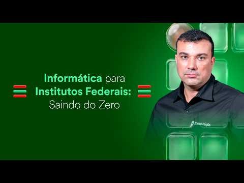 Informática para Institutos Federais: Saindo do Zero - Prof. Renato da Costa
