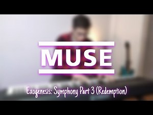 MUSE - Exogenesis: Symphony Part 3 (Redemption) | Piano