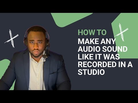 HOW TO MAKE ANY AUDIO SOUND LIKE IT WAS RECORDED IN A STUDIO