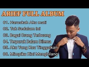 Arief Full Album Haruskah Aku Mati ll Terbaru & Terpopuler 2021