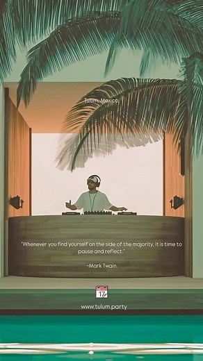 📆 tulum.party | 📍Tulum, Mexico. “Whenever you find yourself on the side of the majority, it is time to pause and reflect.” -Mark Twain. —— 👉 Info, Tickets & Tables. 🎫👩🏽‍🚀📆| www.tulum.party 🍃#tulum PLAN A | SIDE B | tulum.party