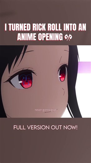 Never Gonna Give You Up but it's an anime opening #animeedit #rickastley #trending