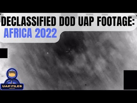 FULL DECLASSIFIED DoD AARO UAP Footage: Africa 2022
