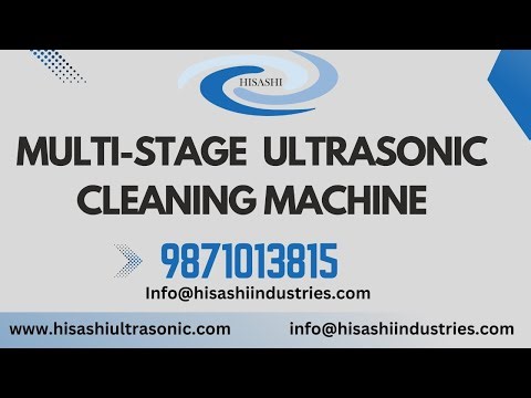 Inside the Making & Working of a Multistage Ultrasonic Cleaning Machine | Hisashi Industries