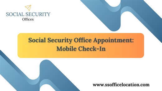 Social Security Office Appointment - Mobile Check-In