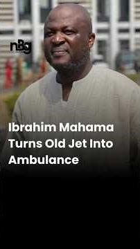 Ibrahim Mahama turns his Challenger 604 jet into a free air ambulance.