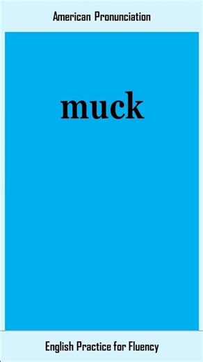 muck, How to Say or Pronounce MUCK in American, British English, Pronunciation