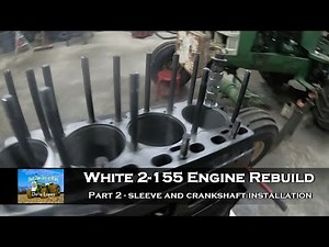 White 2-155 Engine Rebuild - Part 2
