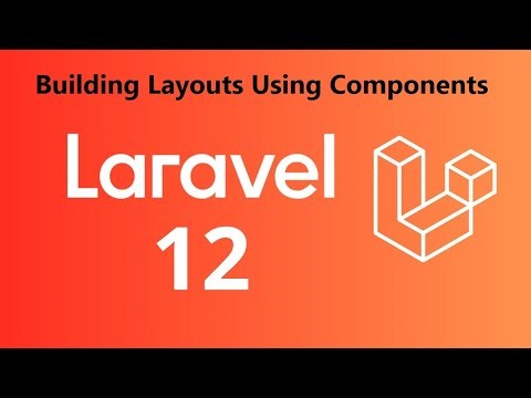 Laravel 12 for beginners - 3 Building Layouts Using Components