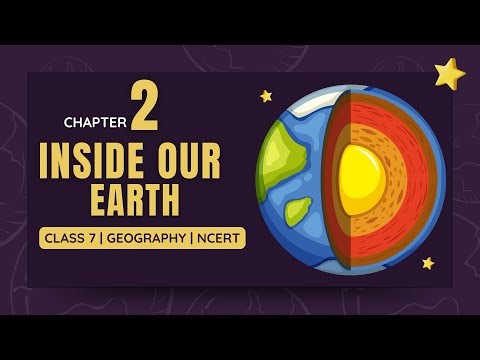 Inside Our Earth 🌎 | Full Chapter | Class 7 | NCERT | Geography