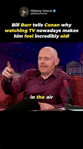 Bill Burr on Why Modern TV Makes Him Feel Old