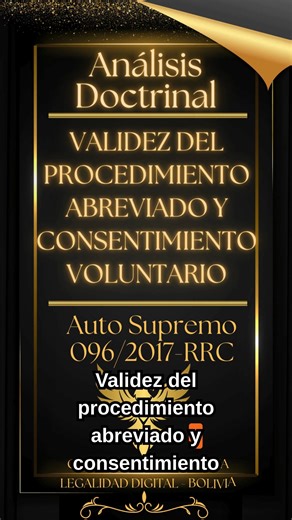 Validez del Procedimiento Abreviado y Consentimiento Voluntario del Imputado @seguidores | Codigo Virtual - Bolivia