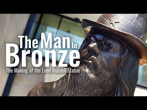THE MAN IN BRONZE | The Making of the Leon Russell Statue - A Short Film Documentary
