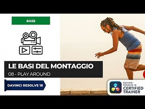 08 - Play Around | Le basi del montaggio con Davinci Resolve | ITA