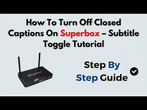 How To Turn Off Closed Captions On Superbox – Subtitle Toggle Tutorial