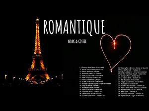 Una hora de música francesa romántica. Música para el amor. Relaxing Music. Música para soñar y amar