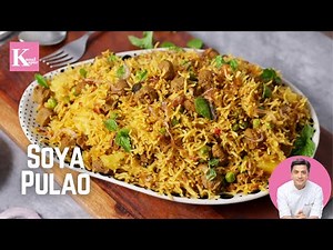 Veg Soya Pulao | वेज पुलाव | Aloo Matar Veg Pulao | Kunal Kapur Rice Recipes | Soya Chunks Pulao